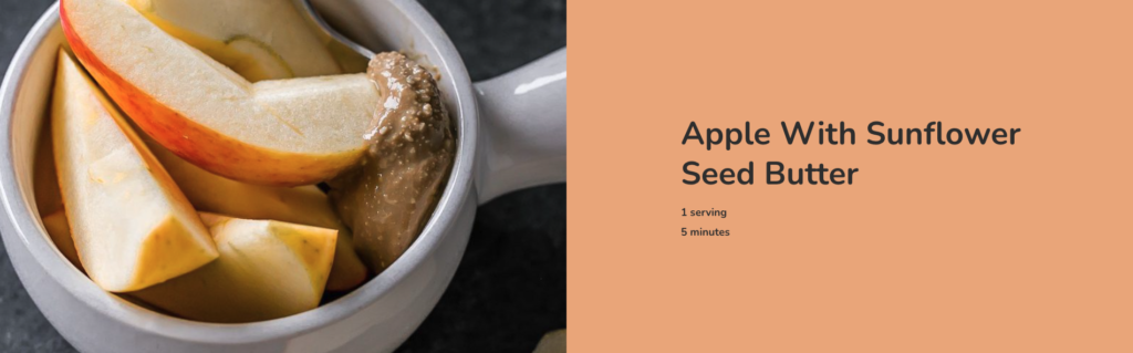 Apple With Sunflower Seed Butter: 1 serving, 5 minutes