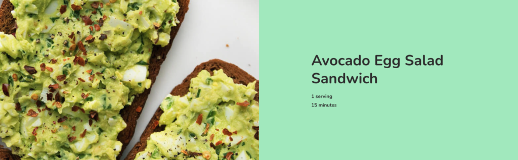 Avocado Egg Salad Sandwich: 1 serving, 15 minutes