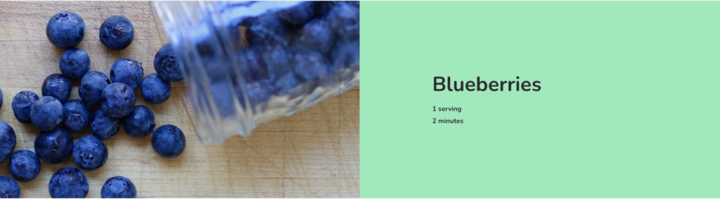 Blueberries: 1 serving, 2 minutes