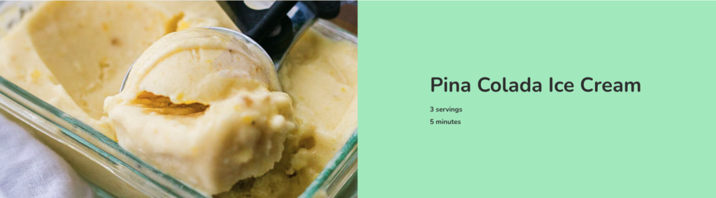 Pina Colada Ice Cream: 3 servings, 5 minutes